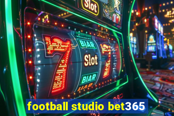 football studio bet365